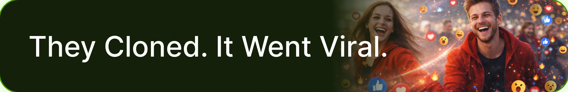 They Cloned. It Went Viral